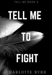 Okładka książki Tell Me to Fight Charlotte Byrd