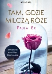 Okładka książki Tam, gdzie milczą róże Paula Er