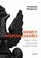 Okładka książki Siewcy niepodległości Przemysław Waingertner