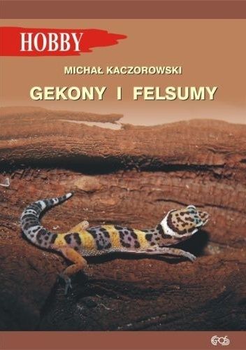 Okładka książki Gekony i felsumy Michał Kaczorowski