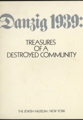 Danzig 1939. Treasures of a Destroyed Community