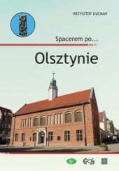 Okładka książki Spacerem po... Olsztynie Krzysztof Gucman