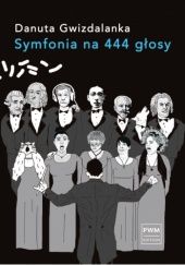 Okładka książki Symfonia na 444 głosy Danuta Gwizdalanka