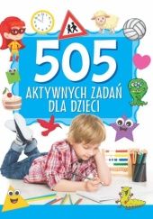 Okładka książki 505 aktywnych zadań dla dzieci praca zbiorowa