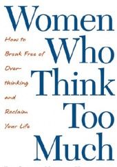 Okładka książki Women Who Think Too Much Susan Nolen-Hoeksema