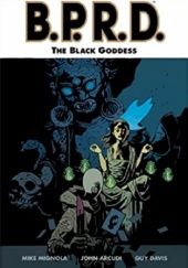 Okładka książki B.P.R.D., Vol. 11: The Black Goddess John Arcudi, Guy Davis, Mike Mignola