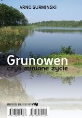 Okładka książki Grunowen czyli minione życie Arno Surminski