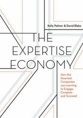 The Expertise Economy: How the smartest companies use learning to engage, compete, and succeed