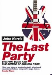 Okładka książki The Last Party John Harris
