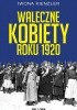 Okładka książki Waleczne kobiety roku 1920 Iwona Kienzler