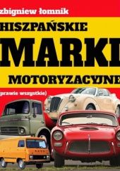 Okładka książki Hiszpańskie marki motoryzacyjne Tymon Grabowski, Zbigniew Łomnik