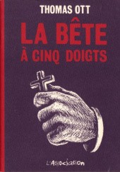 Okładka książki La bête à cinq doigts Thomas Ott