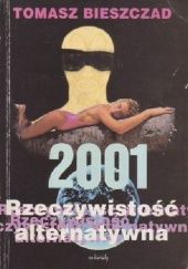Okładka książki 2001: Rzeczywistość alternatywna Tomasz Bieszczad
