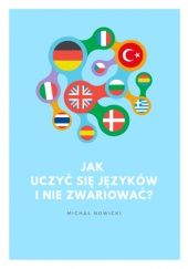 Okładka książki Jak uczyć się języków i nie zwariować? Michał Nowicki