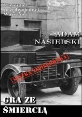 Okładka książki Gra ze śmiercią Adam Nasielski