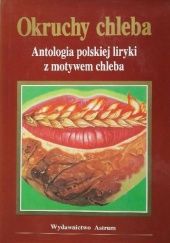 Okładka książki Okruchy chleba : antologia polskiej liryki z motywem chleba Marianna Bocian