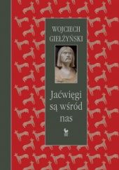 Okładka książki Jaćwięgi są wśród nas Wojciech Giełżyński