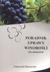 Okładka książki Poradnik uprawy winorośli dla amatorów Franciszek Rakszawski
