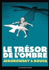 Okładka książki Le Trésor de l'ombre Francois Boucq, Alejandro Jodorowsky