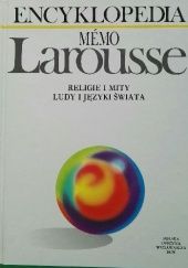 Okładka książki Encyklopedia Memo Larousse. Religie i mity, ludy i języki świata. praca zbiorowa