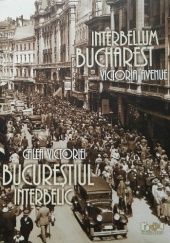 Okładka książki Interbellum Bucharest Victoria Avenue Tudor Octavian