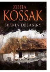 Okładka książki Suknia Dejaniry Zofia Kossak