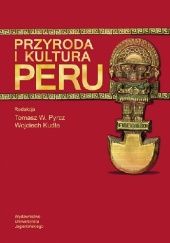 Okładka książki Przyroda i kultura Peru Wojciech Kudła, Tomasz Pyrcz