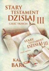 Okładka książki Stary Testament dzisiaj - Część 3 Kazimierz Barczuk