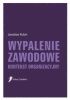 Okładka książki Wypalenie zawodowe. Kontekst organizacyjny Jarosław Rubin