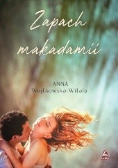 Okładka książki Zapach makadamii Anna Wojtkowska-Witala