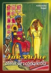 Okładka książki Jak zając ożenił się z córką króla. Najpiękniejsze bajki afrykańskie cz. III Aleksander Bejger
