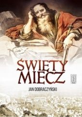 Okładka książki Święty miecz Jan Dobraczyński