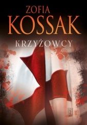 Okładka książki Krzyżowcy Zofia Kossak