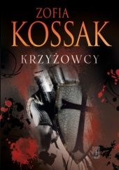 Okładka książki Krzyżowcy, tom 3 i 4 Zofia Kossak