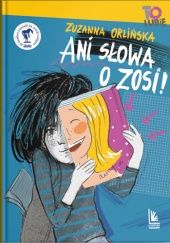 Okładka książki Ani słowa o Zosi Zuzanna Orlińska