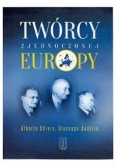 Okładka książki Twórcy zjednoczonej Europy Alberto Chiara