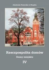 Okładka książki Rzeczpospolita domów IV. Domy miejskie Krystyna Krawiec-Złotkowska