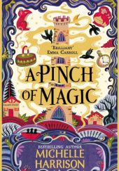 Okładka książki A Pinch of Magic Michelle Harrison