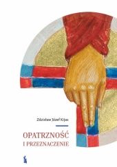 Okładka książki Opatrzność i przeznaczenie Zdzisław Józef Kijas OFMConv
