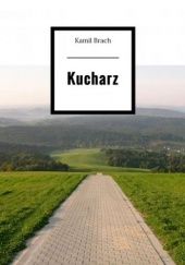 Okładka książki Kucharz Kamil Brach