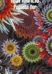 Okładka książki Pequeña flor Iosi Havilio