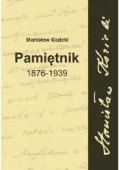 Okładka książki Stanisław Kozicki. Pamiętnik 1876 - 1939 Marian Mroczko
