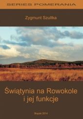 Okładka książki Świątynia na Rowokole i jej funkcje Zygmunt Szultka