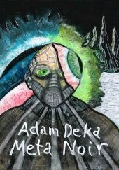 Okładka książki Meta Noir Adam Deka