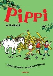 Okładka książki Pippi w parku Astrid Lindgren, Ingrid Vang Nyman