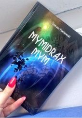 Okładka książki Mymidrax Mym Tomasz Pawłowski