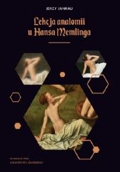 Okładka książki Lekcja anatomii u Hansa Memlinga Jerzy Jankau