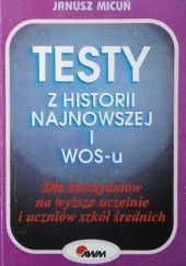Okładka książki Testy z historii najnowszej i WOS-u Janusz Micuń
