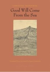 Okładka książki Good Will Come From the Sea Christos Ikonomou