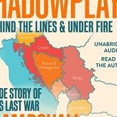 Okładka książki Shadowplay: Behind the Lines and Under Fire. The Inside Story of Europe's Last War Tim Marshall